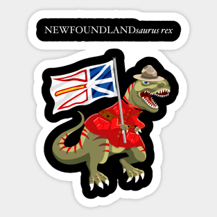 Clanosaurus Rex NEWFOUNDLANDsaurus rex Newfoundland Labrador Canada RCMP Flag Sticker